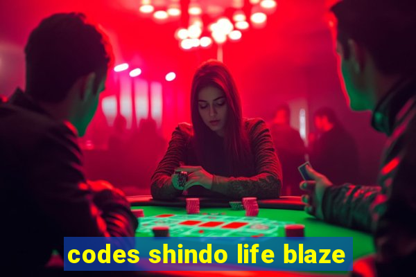 codes shindo life blaze